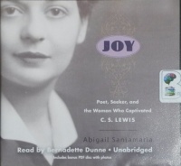 Joy - Poet, Seeker and the Woman Who Captivated C.S. Lewis written by Abigail Santamaria performed by Bernadette Dunne on CD (Unabridged)